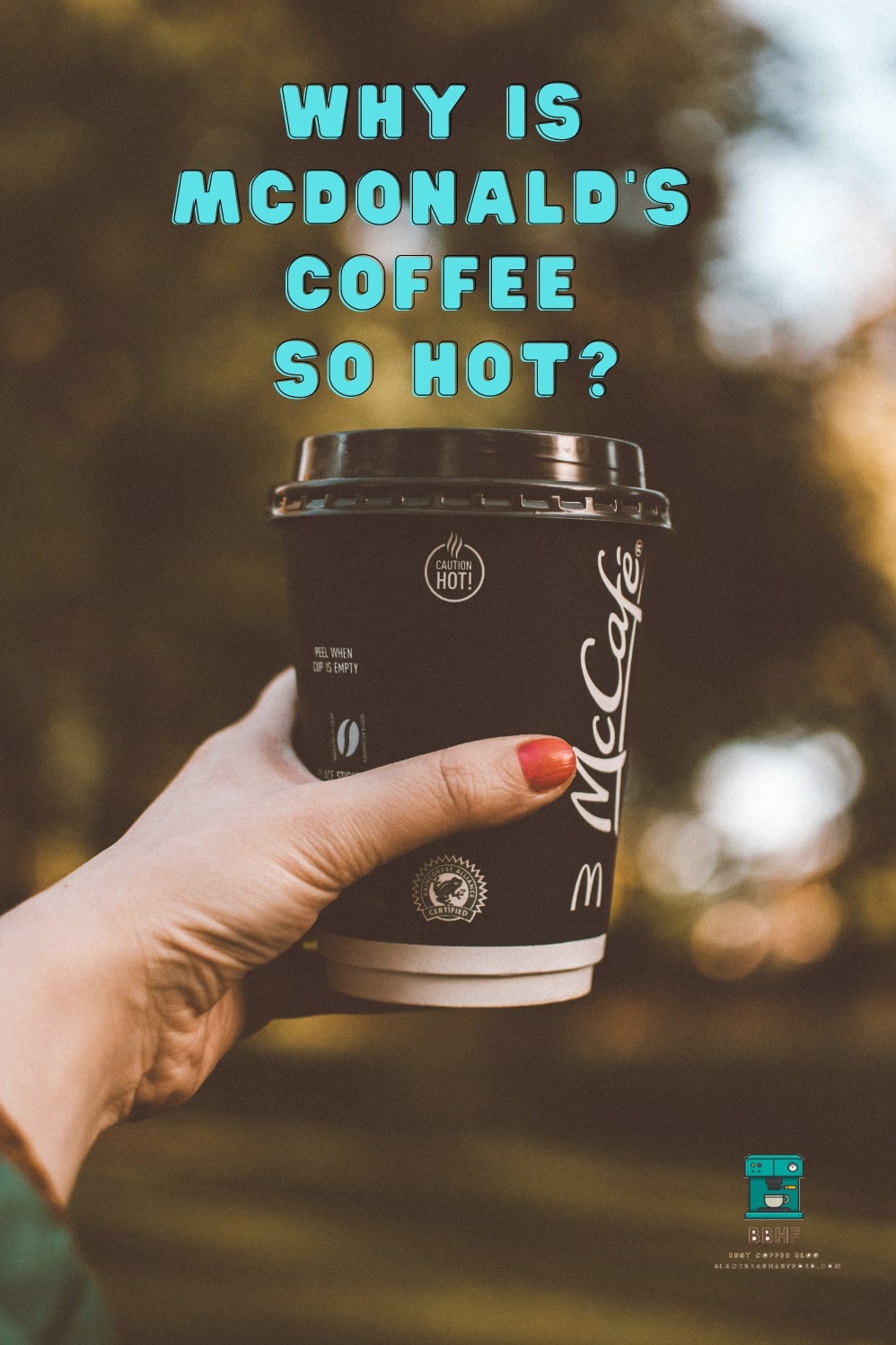 why is mcdonald's coffee hot?